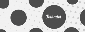 Polkadotとブロックチェーン開発フレームワークSubstrateを俯瞰する